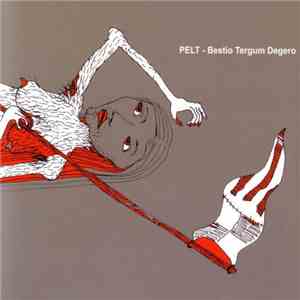 Pelt - Bestio Tergum Degero (Skullfuck) FLAC