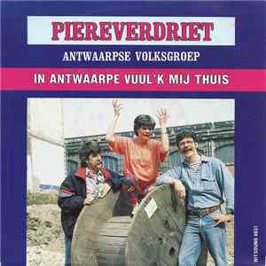 Piereverdriet - In Antwaarpe Vuul'k Mij Thuis FLAC