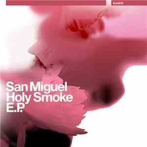 San Miguel - Holy Smoke EP FLAC