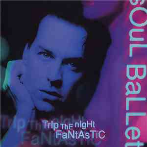 Soul Ballet - Trip The Night Fantastic FLAC