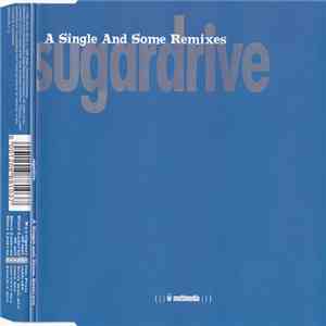 Sugardrive - A Single And Some Remixes FLAC