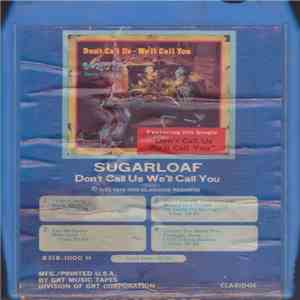 Sugarloaf / Jerry Corbetta - Don't Call Us, We'll Call You FLAC