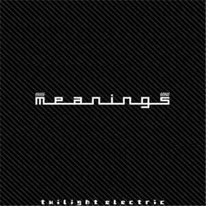 Twilight Electric - Meanings FLAC