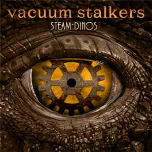 Vacuum Stalkers - Steam-Dinos FLAC