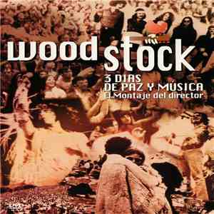 Various - Woodstock - 3 Días De Paz Y Música: El Montaje Del Director FLAC