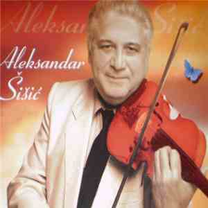 Aleksandar Šišić - Aleksandar Šišić FLAC