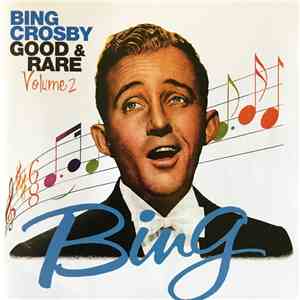 Bing Crosby - Good & Rare Volume 2 FLAC