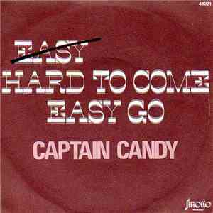 Captain Candy - Hard To Come, Easy Go FLAC