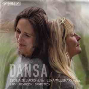 Cecilia Zilliacus / Lena Willemark - Bach / Henryson / Sandström - Dansa FLAC