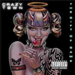 Crazy Town - The Gift Of Game FLAC