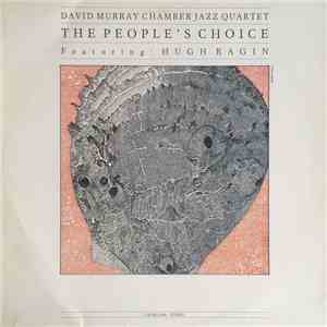 David Murray Chamber Jazz Quartet Featuring Hugh Ragin - The People's Choice FLAC