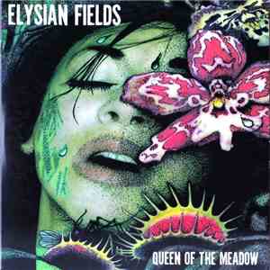 Elysian Fields - Queen Of The Meadow FLAC