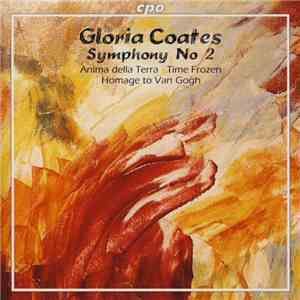 Gloria Coates - Symphony No 2 · Anima Della Terra · Time Frozen · Homage To Van Gogh FLAC