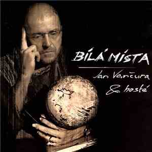 Jan Vančura & Hosté - Bílá Místa FLAC