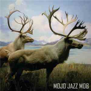 Mojo Jazz Mob - ...still Hunting FLAC