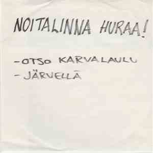 Noitalinna Huraa! - Otso Karvalaulu / Järvellä FLAC