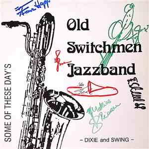 Old Switchmen Jazzband - Some Of These Day's - Dixie And Swing FLAC