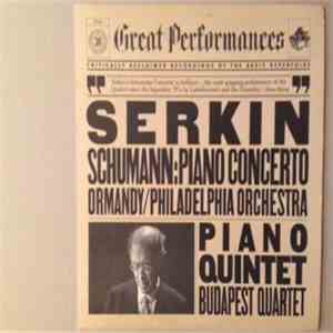 Schumann - Serkin • Ormandy • Philadelphia Orchestra • Budapest Quartet - Piano Concerto / Piano Quintet FLAC