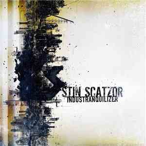 Stin Scatzor - Industranquilizer FLAC