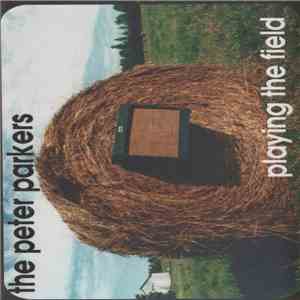 The Peter Parkers - Playing The Field FLAC