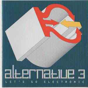 Alternative 3  - Let's Go Electronic FLAC