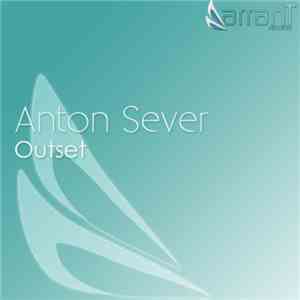 Anton Sever - Outset FLAC