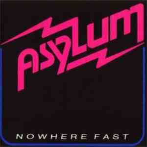 Asylum  - Nowhere Fast FLAC