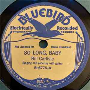 Bill Carlisle - So Long, Baby / Seeing My Gal FLAC
