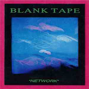 Blank Tape - Network FLAC