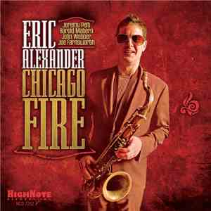 Eric Alexander - Chicago Fire FLAC