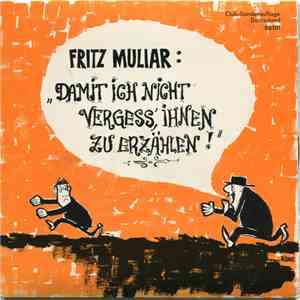 Fritz Muliar - Damit Ich Nicht Vergess', Ihnen Zu Erzählen ! FLAC