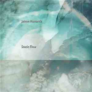 Jaime Munarriz - Static Flow FLAC