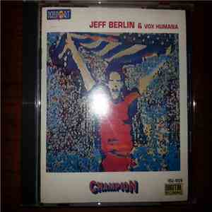 Jeff Berlin & Vox Humana  - Champion FLAC