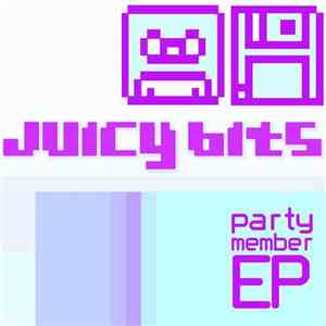 Juicy Bits - Party Member EP FLAC