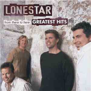 Lonestar  - From There To Here: Greatest Hits FLAC