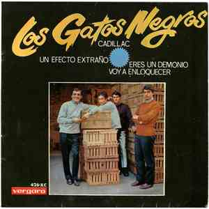 Los Gatos Negros - Cadillac / Un Efecto Extraño / Eres Un Demonio / Voy A Enloquecer FLAC