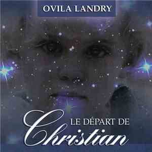 Ovila Landry, Tommy Gauthier, Danny Jeffrey, Yannick Gravel, Jasmin Bessette - Le Départ De Christine FLAC