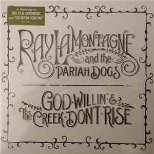 Ray LaMontagne And The Pariah Dogs - God Willin' & The Creek Don't Rise FLAC