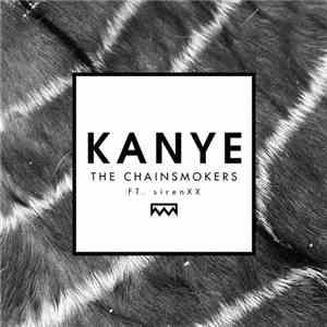 The Chainsmokers Ft. sirenXX - Kanye FLAC