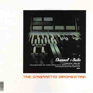 The Cinematic Orchestra - Channel 1 Suite / Ode To The Big Sea FLAC