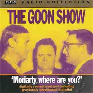 The Goons - Volume 1 "Moriarty, Where Are You?" FLAC