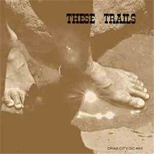 These Trails - These Trails FLAC