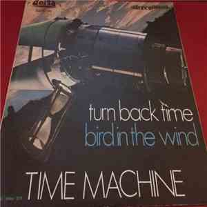 Time Machine  - Turn Back Time / Bird In The Wind FLAC