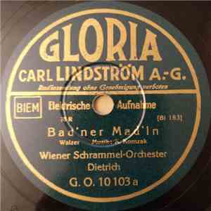 Wiener Schrammel-Orchester Dietrich - Bad'ner Mad'ln / Mein Lebenslauf Ist Lieb Und Lust FLAC