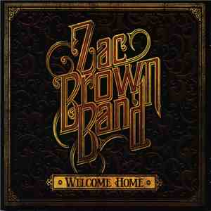Zac Brown Band - Welcome Home FLAC