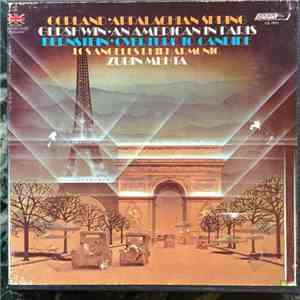 Zubin Mehta, Los Angeles Philharmonic Orchestra, Leonard Bernstein, George Gershwin, Aaron Copland - Overture To Candide / An American In Paris / Appalachian Spring FLAC