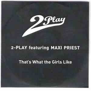 2Play Featuring Maxi Priest - That's What The Girls Like FLAC