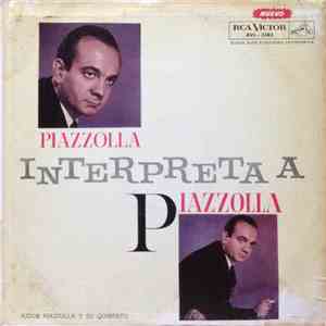 Astor Piazzolla Y Su Quinteto - Piazzolla Interpreta A Piazzolla FLAC
