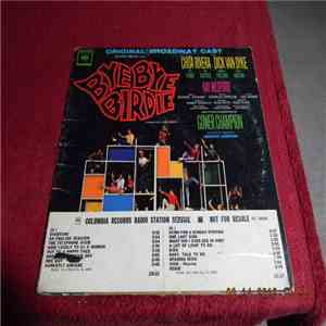 Bye Bye Birdie Original Broadway Cast With Chita Rivera, Dick Van Dyke , Paul Lynde, Dick Gautier, Susan Watson - Bye Bye Birdie FLAC