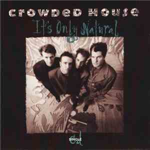 Crowded House - It's Only Natural FLAC